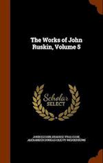 The Works of John Ruskin, Volume 5