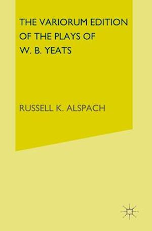 The Variorum Edition of the Plays of W.B.Yeats