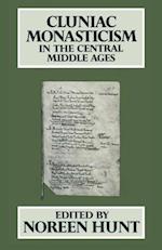 Cluniac Monasticism in the Central Middle Ages