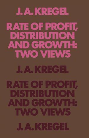 Rate of Profit, Distribution and Growth: Two Views