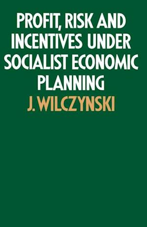 Profit, Risk and Incentives under Socialist Economic Planning