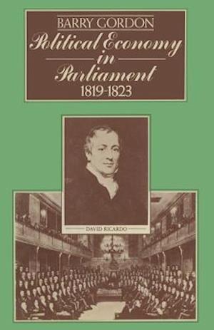 Political Economy in Parliament 1819–1823