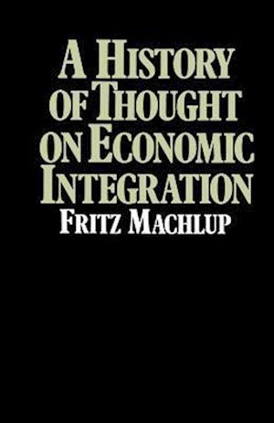 A History of Thought on Economic Integration