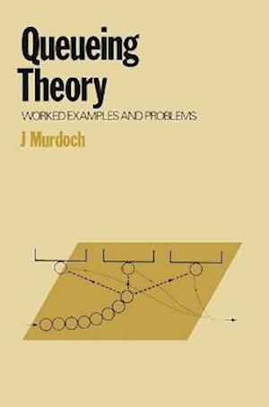 Queueing Theory : Worked examples and problems