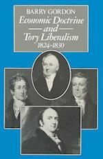 Economic Doctrine and Tory Liberalism 1824–1830
