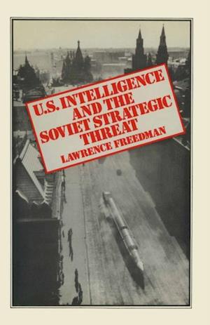 US Intelligence and the Soviet Strategic Threat