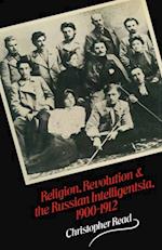 Religion, Revolution and the Russian Intelligentsia 1900-1912