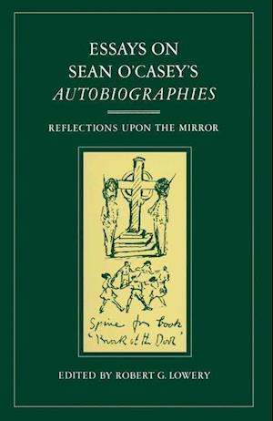 Essays on Sean O’Casey’s Autobiographies