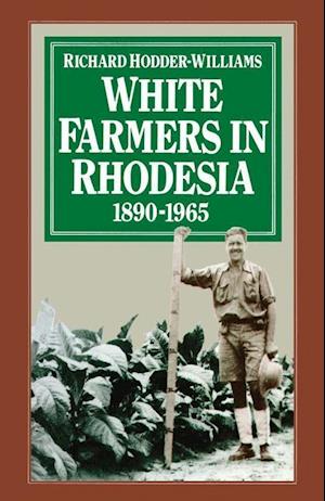 White Farmers in Rhodesia, 1890–1965