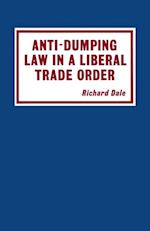 Anti-dumping Law in a Liberal Trade Order