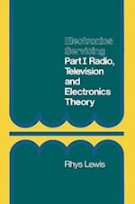 Electronics Servicing : Part 1 Radio, Television and Electronics Theory City and Guilds of London Institute Course 224 