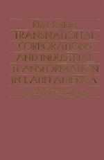 Transnational Corporations and Industrial Transformations in Latin America