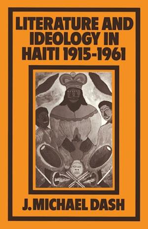 Literature and Ideology in Haiti, 1915-1961