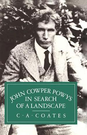 John Cowper Powys in Search of a Landscape