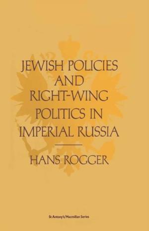 Jewish Policies and Right Wing Politics in Imperial Russia