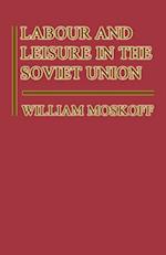 Labour and Leisure in the Soviet Union