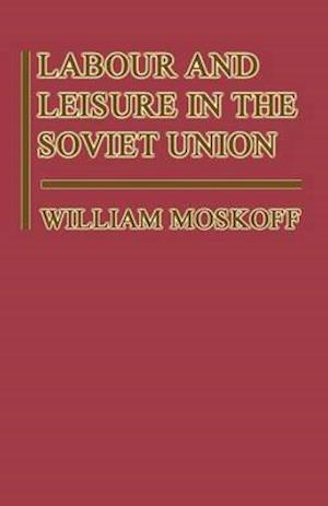 Labour and Leisure in the Soviet Union