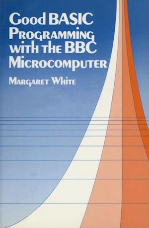 Good BASIC Programming with the B. B. C. Microcomputer