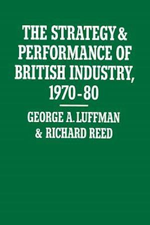 The Strategy and Performance of British Industry, 1970–80