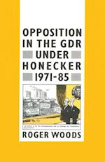 Opposition in the GDR under Honecker, 1971-85