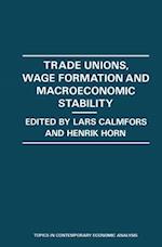 Trade Unions, Wage Formation and Macroeconomic Stability