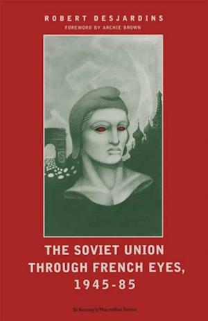 Soviet Union Through French Eyes, 1945-85