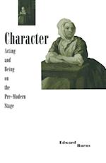 Character, Acting and Being on the Pre-modern Stage