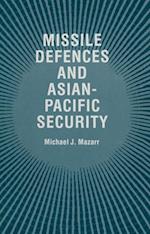 Missile Defences and Asian-Pacific Security