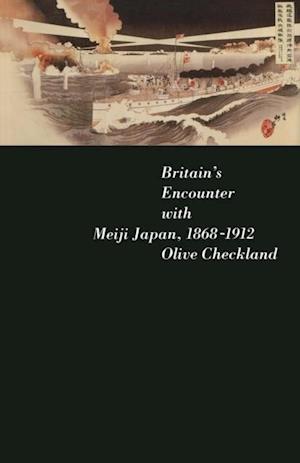 Britain's Encounter with Meiji Japan, 1868-1912