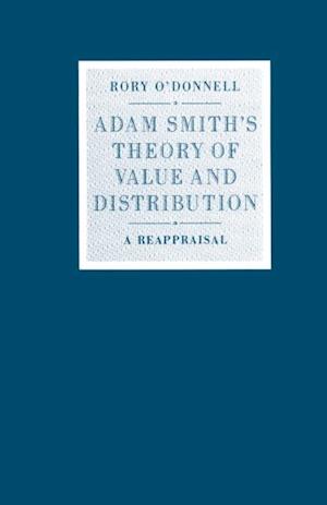 Adam Smith's Theory of Value and Distribution