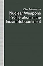 Nuclear Weapons Proliferation in the Indian Subcontinent