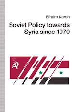 Soviet Policy towards Syria since 1970