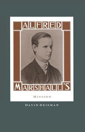 Alfred Marshall’s Mission