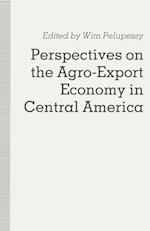 Perspectives on the Agro-Export Economy in Central America