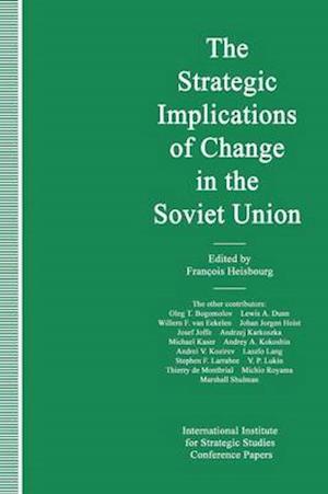 The Strategic Implications of Change in the Soviet Union