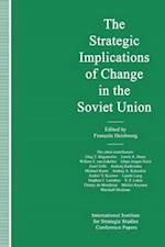 The Strategic Implications of Change in the Soviet Union