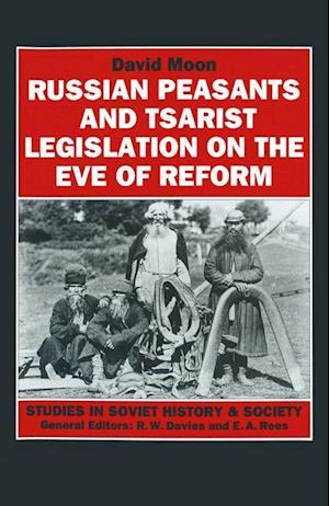 Russian Peasants and Tsarist Legislation on the Eve of Reform