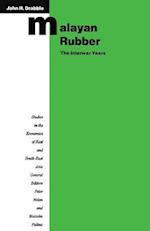 Malayan Rubber: The Interwar Years