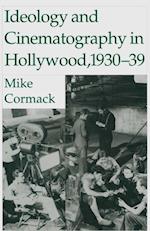 Ideology And Cinematography In Hollywood: 1930-1939