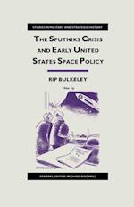 Sputniks Crisis and Early United States Space Policy