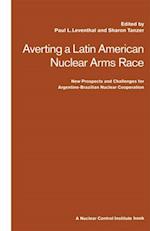 Averting a Latin American Nuclear Arms Race