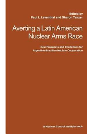 Averting a Latin American Nuclear Arms Race