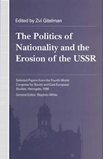 Politics of Nationality and the Erosion of the USSR