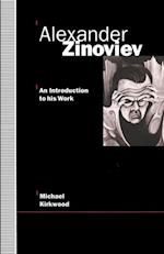 Alexander Zinoviev: An Introduction to His Work