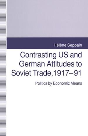 Contrasting US and German Attitudes to Soviet Trade, 1917-91