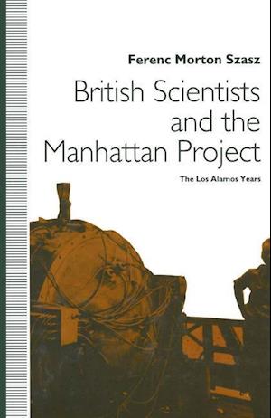 British Scientists and the Manhattan Project