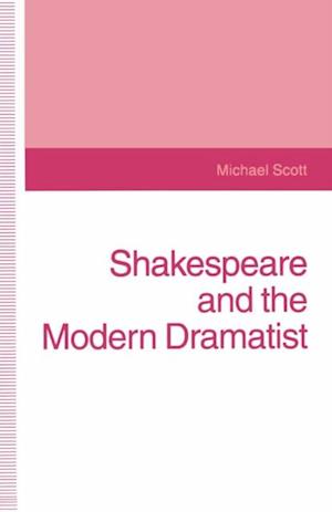 Shakespeare and the Modern Dramatist