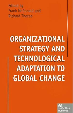 Organizational Strategy and Technological Adaptation to Global Change