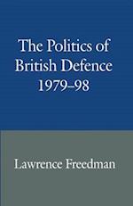 The Politics of British Defence 1979–98