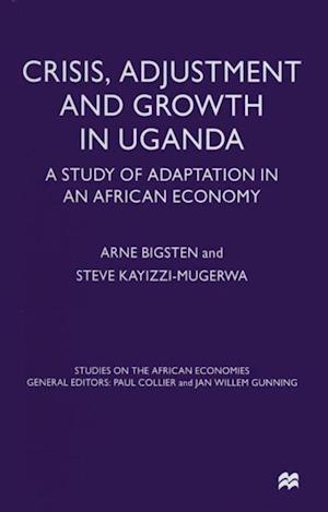 Crisis, Adjustment and Growth in Uganda